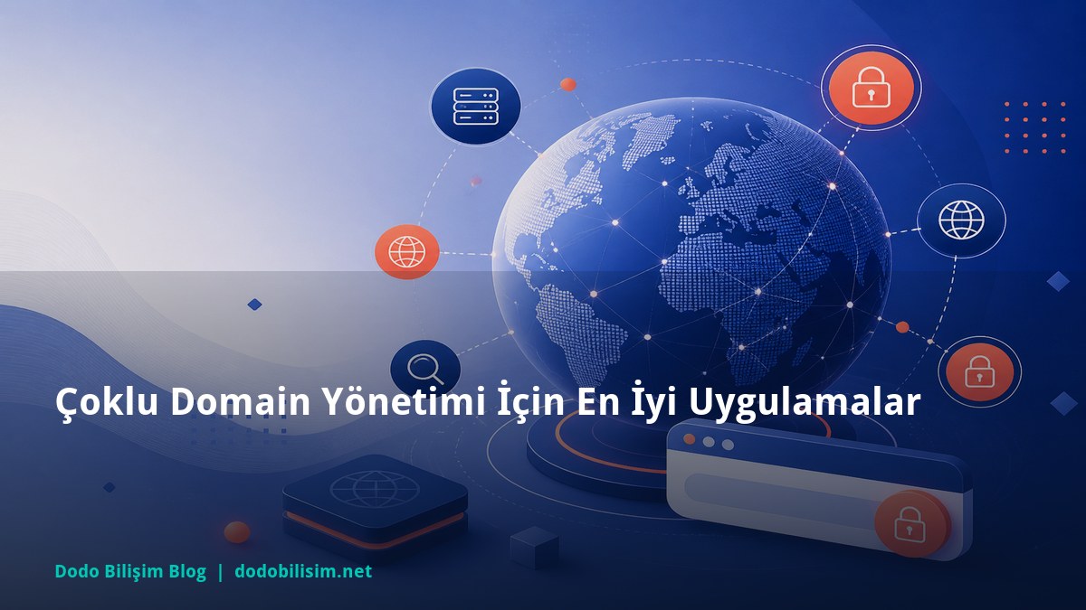 Çoklu Domain Yönetimi İçin En İyi Uygulamalar