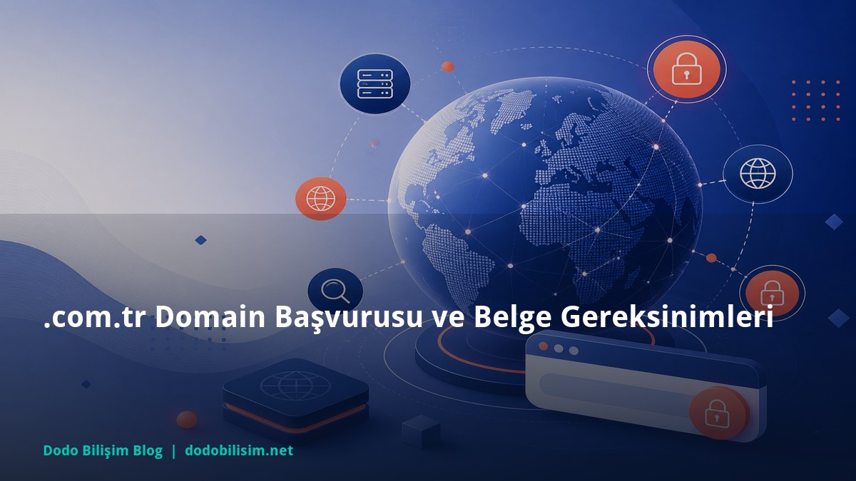 .com.tr Domain Başvurusu ve Belge Gereksinimleri