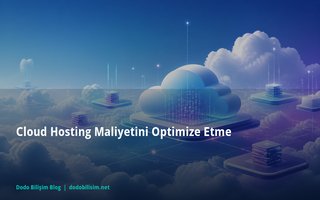 Cloud Hosting Maliyetini Optimize Etme
