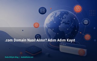 .com Domain Nasıl Alınır? Adım Adım Kayıt