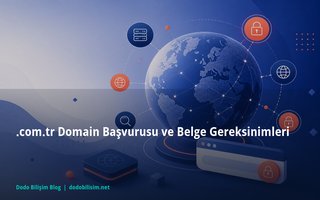.com.tr Domain Başvurusu ve Belge Gereksinimleri