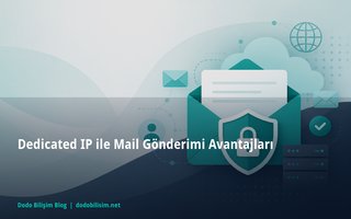 Dedicated IP ile Mail Gönderimi Avantajları