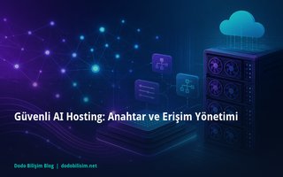 Güvenli AI Hosting: Anahtar ve Erişim Yönetimi