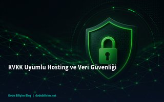 KVKK Uyumlu Hosting ve Veri Güvenliği