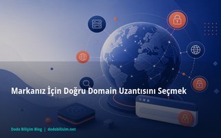 Markanız İçin Doğru Domain Uzantısını Seçmek