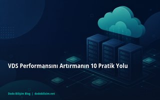 VDS Performansını Artırmanın 10 Pratik Yolu
