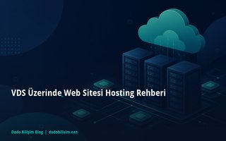 VDS Üzerinde Web Sitesi Hosting Rehberi
