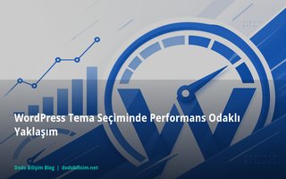 WordPress Tema Seçiminde Performans Odaklı Yaklaşım